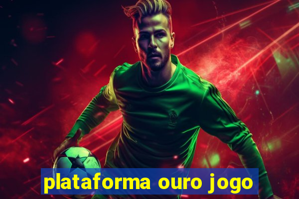 plataforma ouro jogo